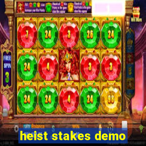 heist stakes demo